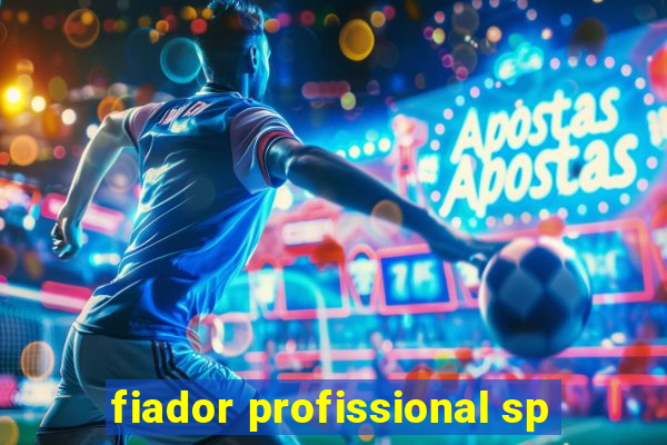 fiador profissional sp